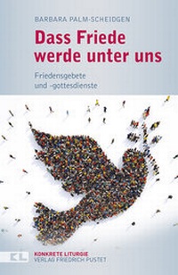 Abbildung von: Dass Friede werde unter uns - Pustet, F