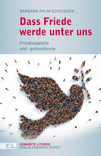Abbildung von: Dass Friede werde unter uns - Pustet, F