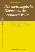 Cover: Die christologische Hermeneutik Bernhard Weltes - Pustet, F