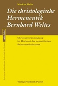Cover: Die christologische Hermeneutik Bernhard Weltes - Pustet, F