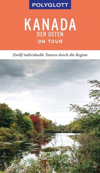Abbildung von: POLYGLOTT on tour Reiseführer Kanada - Der Osten - Polyglott