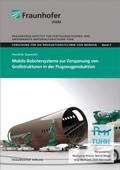 Cover: Mobile Robotersysteme zur Zerspanung von Gro&szlig;strukturen in der Flugzeugproduktion - Fraunhofer Verlag