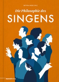 Abbildung von: Die Philosophie des Singens - mairisch Verlag