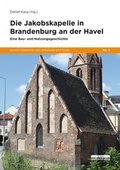 Cover: Die Jakobskapelle in Brandenburg an der Havel - BeBra Wissenschaft