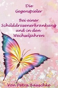 Abbildung von: Gegenspieler für Schilddrüse & Wechseljahre Die Hormone - epubli