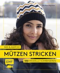 Cover: Mix and Match! M&uuml;tzen stricken - Edition Michael Fischer / EMF Verlag