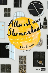 Abbildung von: Alles ist aus Sternenstaub - Edition Michael Fischer / EMF Verlag