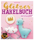 Cover: Das Glitzer-H&auml;kelbuch - H&auml;kelprojekte mit Pailletten, Perlen und Glitzergarnen - Edition Michael Fischer / EMF Verlag