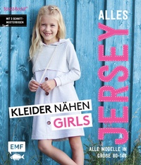 Abbildung von: Alles Jersey - Kleider nähen Girls - Edition Michael Fischer / EMF Verlag