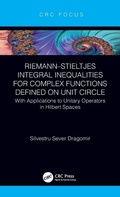 Cover: Riemann-Stieltjes Integral Inequalities for Complex Functions Defined on Unit Circle - CRC Press