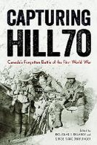 Enlarge image Cover: Capturing Hill 70 - University of British Columbia Press