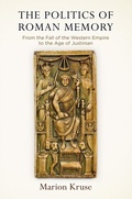 Cover: The Politics of Roman Memory - University of Pennsylvania Press
