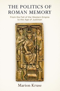 Enlarge image Cover: The Politics of Roman Memory - University of Pennsylvania Press