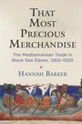 Cover: That Most Precious Merchandise - University of Pennsylvania Press