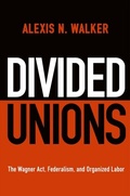 Cover: Divided Unions - University of Pennsylvania Press