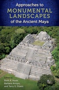 Cover: Approaches to Monumental Landscapes of the Ancient Maya - University Press of Florida