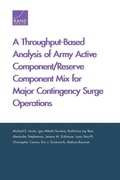 Cover: A Throughput-Based Analysis of Army Active Component/Reserve Component Mix for Major Contingency Surge Operations - RAND
