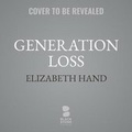 Cover: Generation Loss - Blackstone Publishing