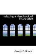 Cover: Indexing a Handbook of Instruction - BiblioLife