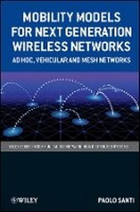 Enlarge image Cover: Mobility Models for Next Generation Wireless Networks - Ad Hoc, Vehicular and Mesh Networks - Wiley