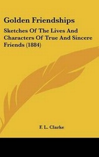 Enlarge image Cover: Golden Friendships - Kessinger Publishing