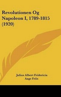 Abbildung von: Revolutionen Og Napoleon I, 1789-1815 (1920) - Kessinger Publishing