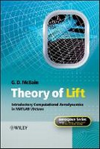 Enlarge image Cover: Theory of Lift: Introductory Computational Aerodyamics in MATLAB (R)/Octave - Wiley