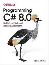 Enlarge image Cover: Programming C# 8.0 - O'Reilly
