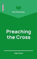 Cover: Get Preaching: Preaching the Cross - Christian Focus Publications Ltd