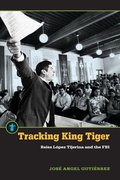 Cover: Tracking King Tiger - Michigan State University Press