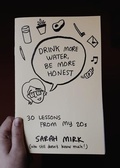 Cover: Drink More Water - Be More Honest: 30 Lessons from My 20s - Gift