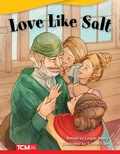 Cover: Love Like Salt - Teacher Created Materials, Inc