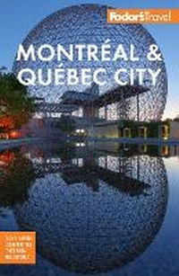 Abbildung von: Fodor's Montreal & Quebec City - Fodor's Travel Publications Inc.,U.S.