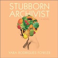 Cover: Stubborn Archivist - HighBridge Audio