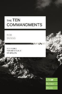 Enlarge image Cover: The Ten Commandments (Lifebuilder Study Guides) - Inter-Varsity Press