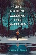 Cover: Like Nothing Amazing Ever Happened - Random House USA Children's Books