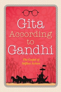 Abbildung von: Gita According to Gandhi - Sumaiyah Distributors Pvt Ltd