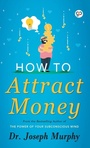 Cover: How to Attract Money - General Press India
