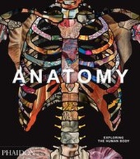 Abbildung von: Anatomy: Exploring the Human Body - Phaidon Press Ltd