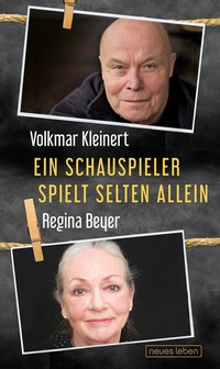Abbildung von: Ein Schauspieler spielt selten allein - Neues Leben