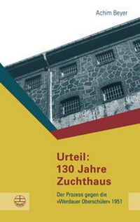 Abbildung von: Urteil: 130 Jahre Zuchthaus - Evangelische Verlagsanstalt