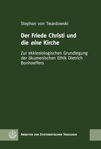 Abbildung von: Der Friede Christi und die eine Kirche - Evangelische Verlagsanstalt