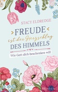 Cover: Freude ist der Herzschlag des Himmels - Brunnen Verlag GmbH