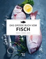 Cover: Das gro&szlig;e Buch vom Fisch - Gr&auml;fe und Unzer