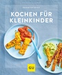 Cover: Kochen für Kleinkinder - Gräfe und Unzer