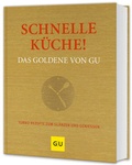 Cover: Schnelle K&uuml;che! Das Goldene von GU - Gr&auml;fe und Unzer