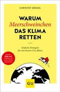 Cover: Warum Meerschweinchen das Klima retten - Gr&auml;fe und Unzer