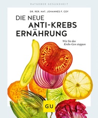 Abbildung von: Die neue Anti-Krebs-Ernährung - Gräfe und Unzer
