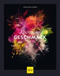 Cover: Abenteuer Geschmack! - Gr&auml;fe und Unzer