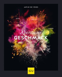 Abbildung von: Abenteuer Geschmack! - Gräfe und Unzer